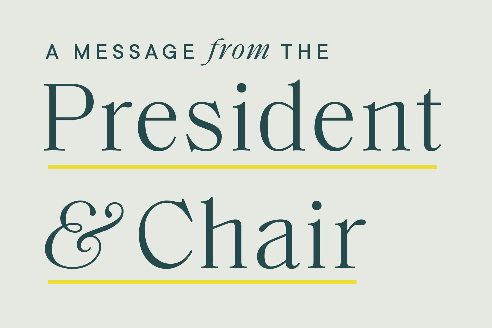 A message from the president and chair