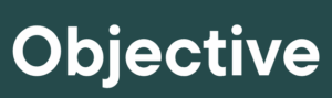 Objective